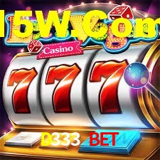 VIP Casino D333 Bet